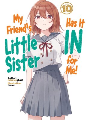 cover image of My Friend's Little Sister Has It In for Me! Volume 10
